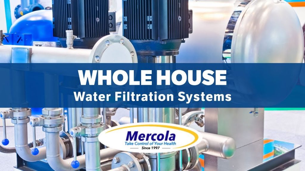 Dr. Mercola Discusses Whole House Water Filtration Systems