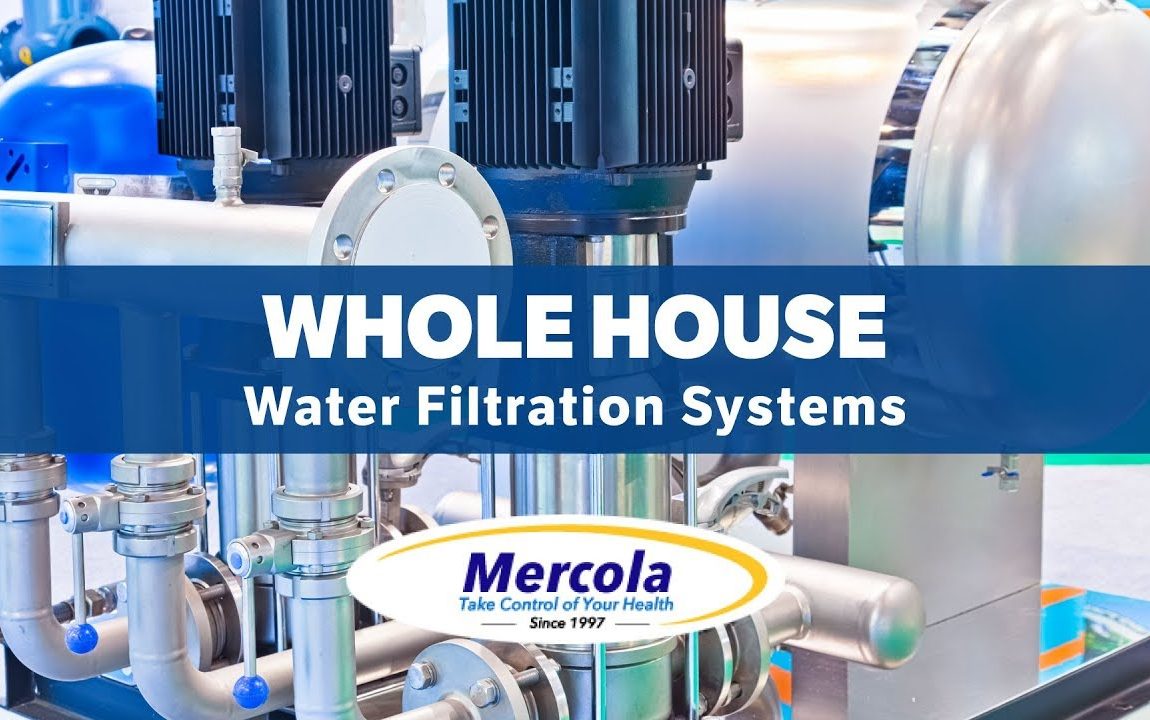 Dr. Mercola Discusses Whole House Water Filtration Systems