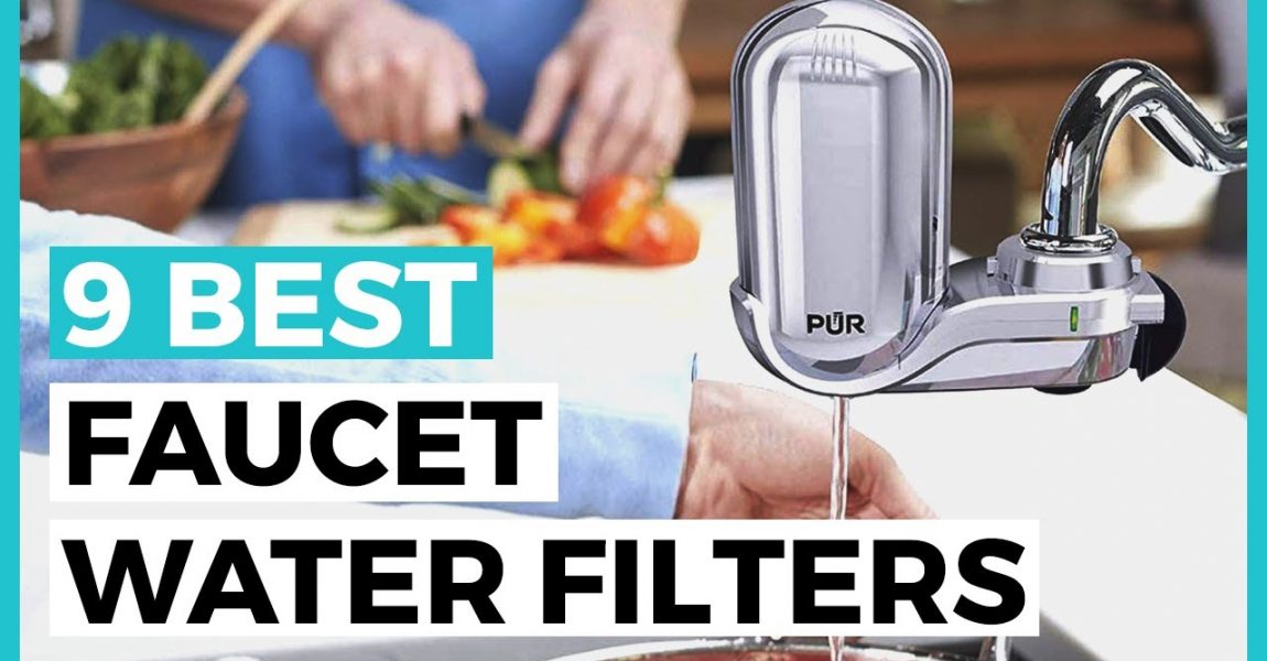 Best Faucet Water Filters in 2020 - How to Choose a Water Filter System?