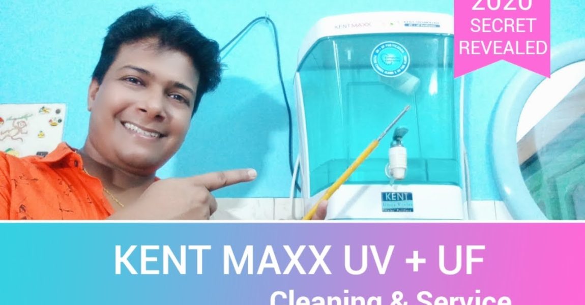 Kent MAXX UV + UF service - cleaning at HOME | Kent Maxx Water Purifier Cleaning 2020