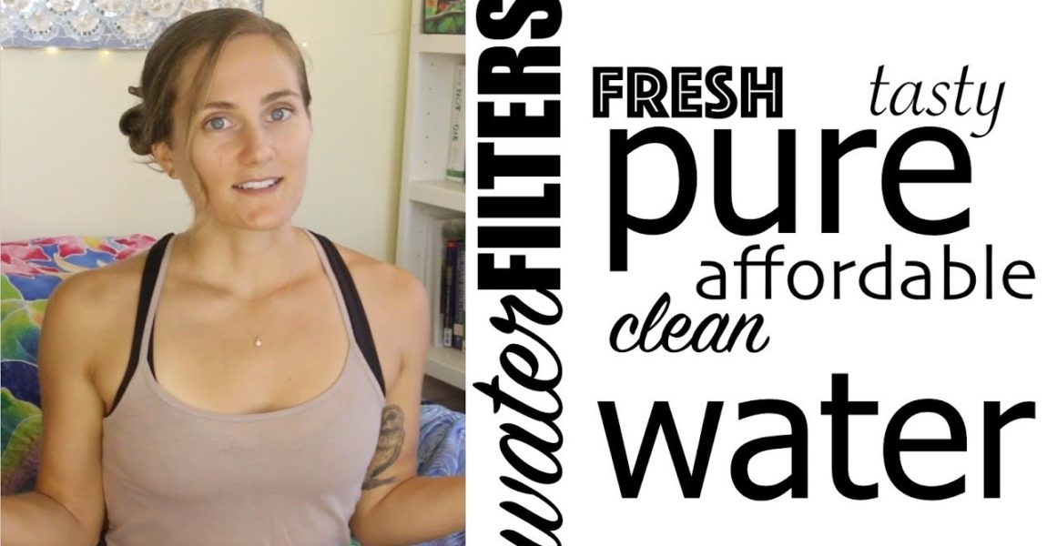 DRINK CLEAN WATER! - My at-home Water Filtration picks