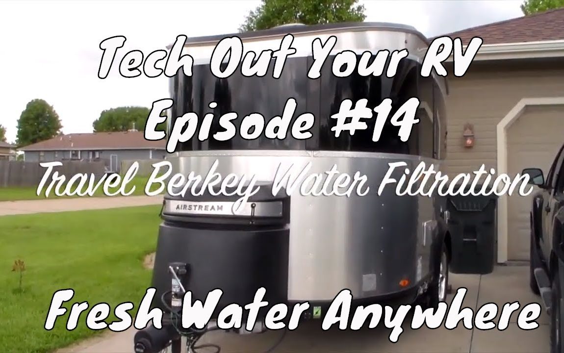Airstream Basecamp Techout: Episode #14; Travel Berkey Water Filtration System
