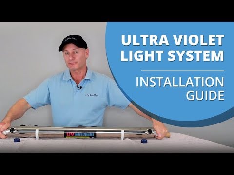 Ultra Violet Light Installation Guide for UV Water Filter Systems