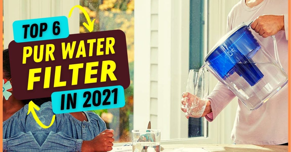 Best Pur Water Filter 2021 [Top 6 Picks Reviewed]