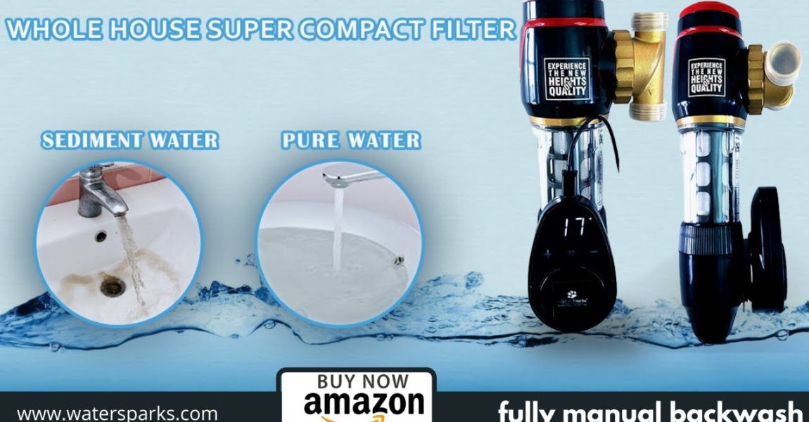 Super Compact Whole House Water Filtration with Fully Manual Backwash System | Water Sparks