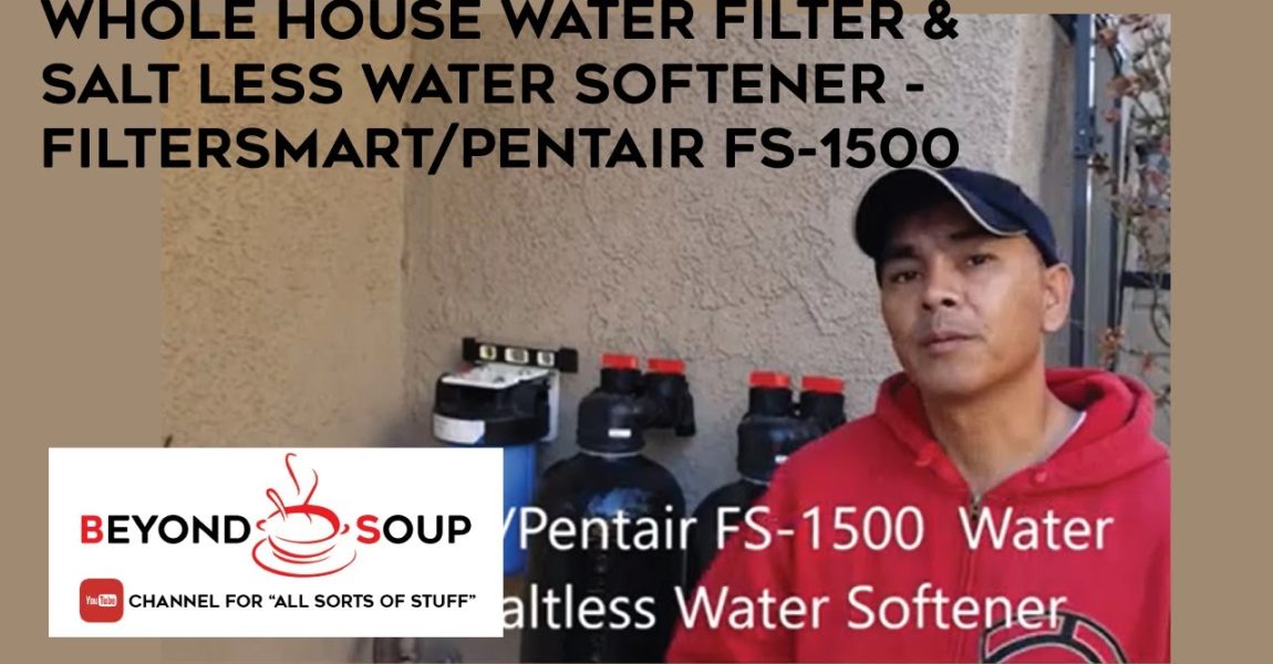 FilterSmart/Pentair Whole House Water Filter & Salt-less Water Softener DIY Installation