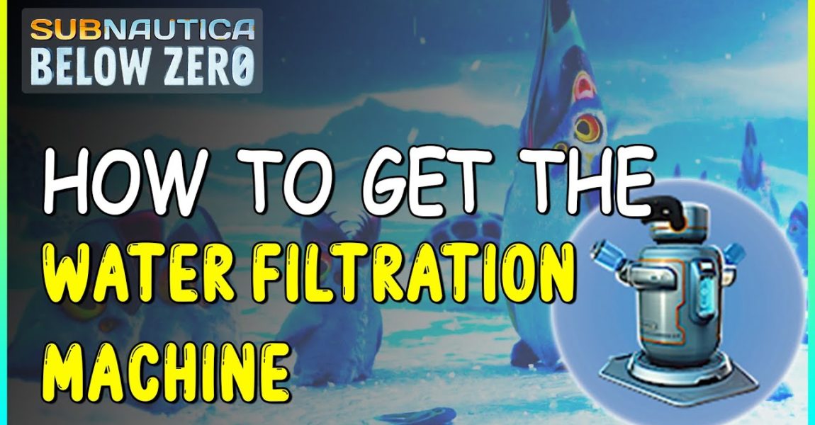 HOW TO GET THE WATER FILTRATION MACHINE IN SUBNAUTICA BELOW ZERO