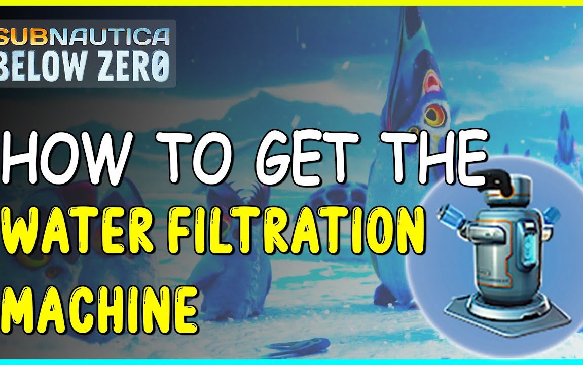 HOW TO GET THE WATER FILTRATION MACHINE IN SUBNAUTICA BELOW ZERO