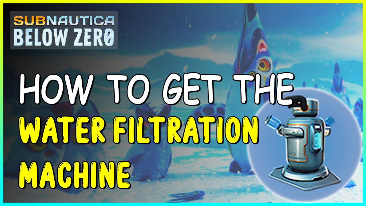 HOW TO GET THE WATER FILTRATION MACHINE IN SUBNAUTICA BELOW ZERO