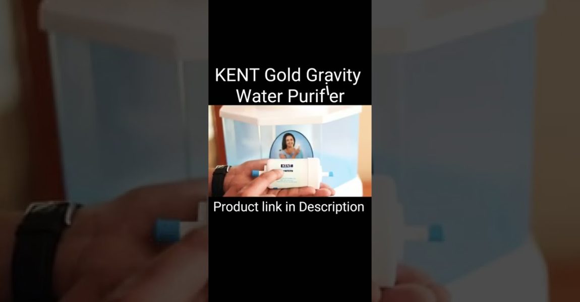 KENT Gold Gravity Water Purifier.