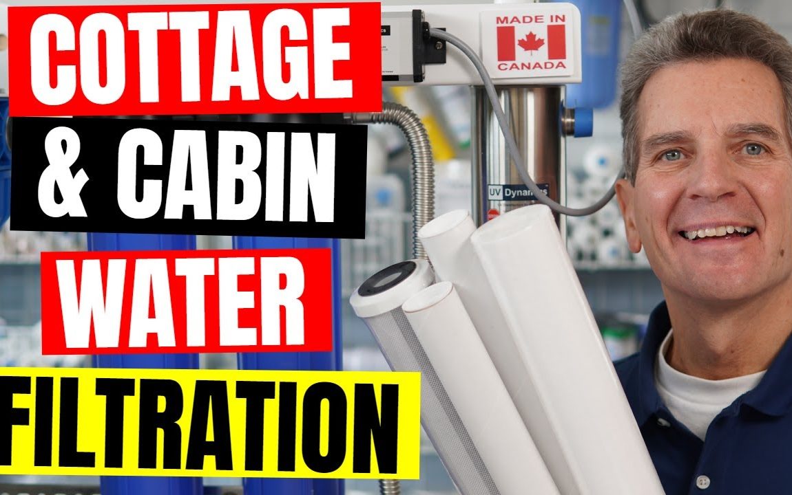 COMPLETE GUIDE to Cottage or Cabin WATER FILTRATION