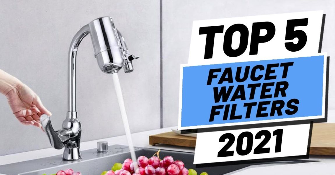 Top 5 BEST Faucet Water Filters of [2021]