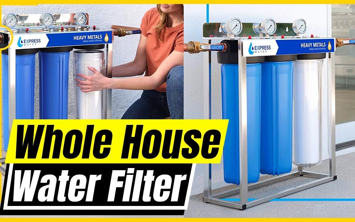 Top 5 Best Whole House Water Filter 2022