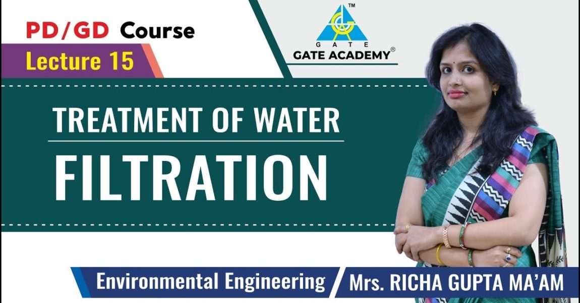 Treatment of Water - Filtration | Lecture 15 | Environmental Engineering