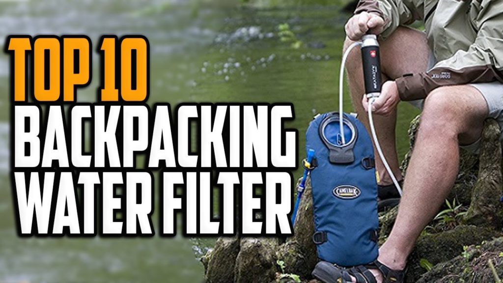 Best Backpacking Water Filters 2020 - Top 10 Water Filter For Backpacking