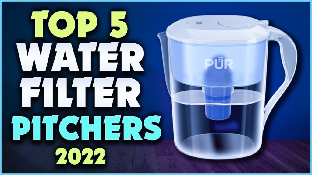 Top 5: Best Water Filter Pitcher 2022