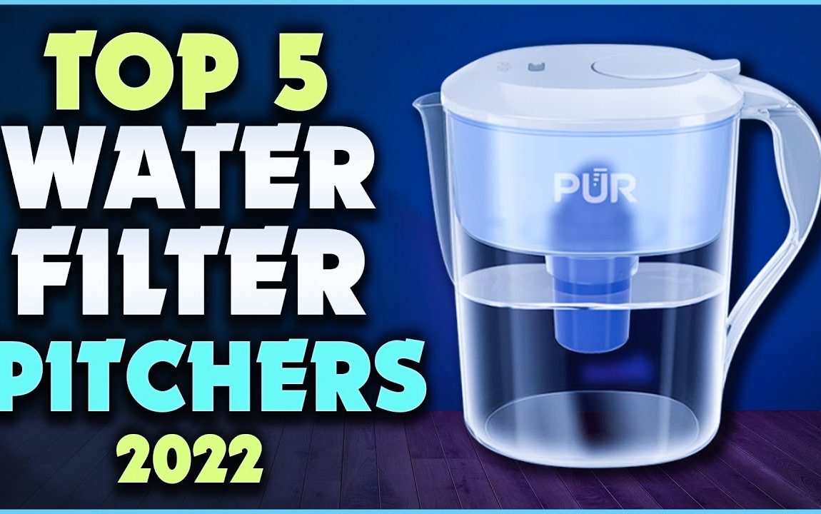 Top 5: Best Water Filter Pitcher 2022