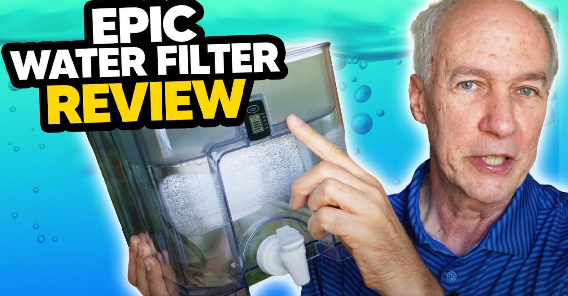 Epic Water Filter Review- Filter Out Those PFAS!