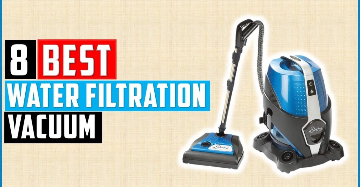 ✅Top 8 Water Filtration Vacuums Reviews 2022-8 Best Water Filtration Vacuums 2022