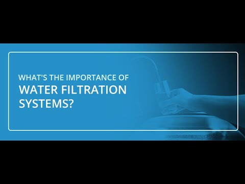 What’s the Importance of Water Filtration Systems?