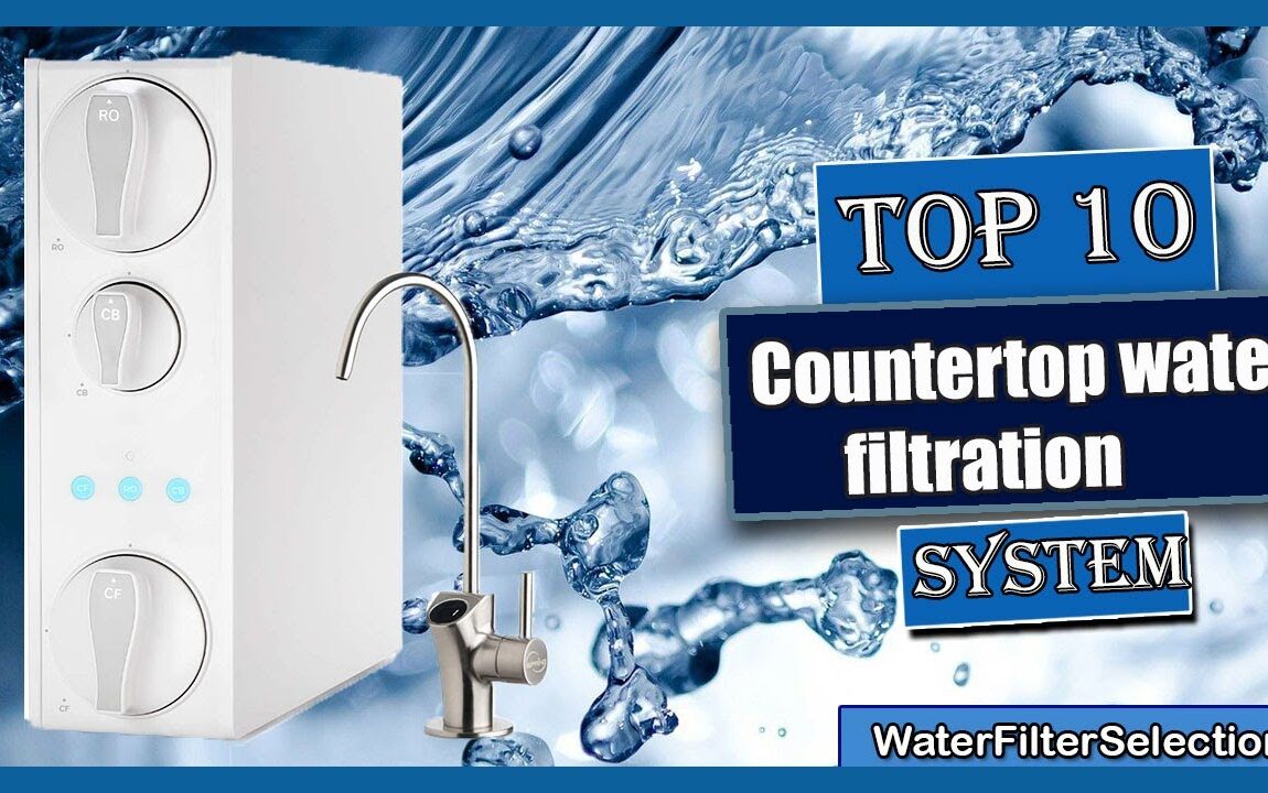 ✅ 10 Best countertop water filtration system (buying guide)
