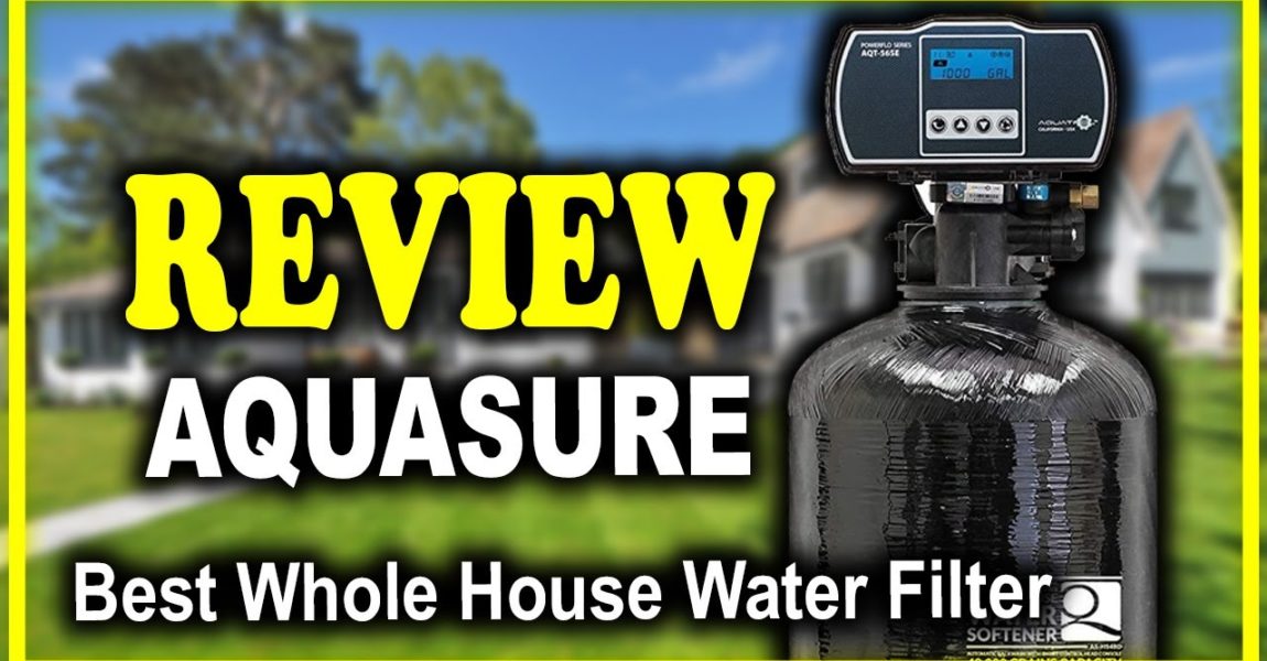 Aquasure Whole House Water Filtration System Review - Best Home Water Filter System 2020