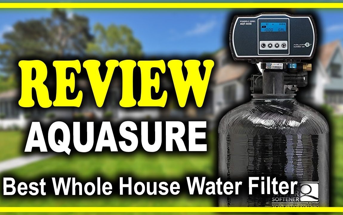 Aquasure Whole House Water Filtration System Review - Best Home Water Filter System 2020
