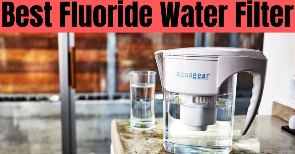Best Fluoride Water Filter in 2023– (Top Models Compared)