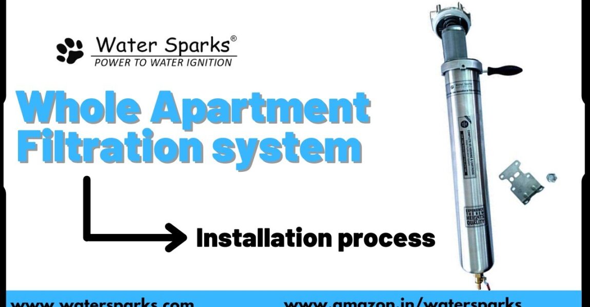 Whole Apartment Water Filtration system - Water Sparks #wholehousewaterfilter